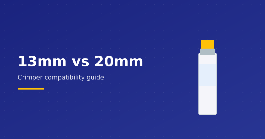 Visual comparison of 13mm and 20mm vial sizes with matched crimper tools